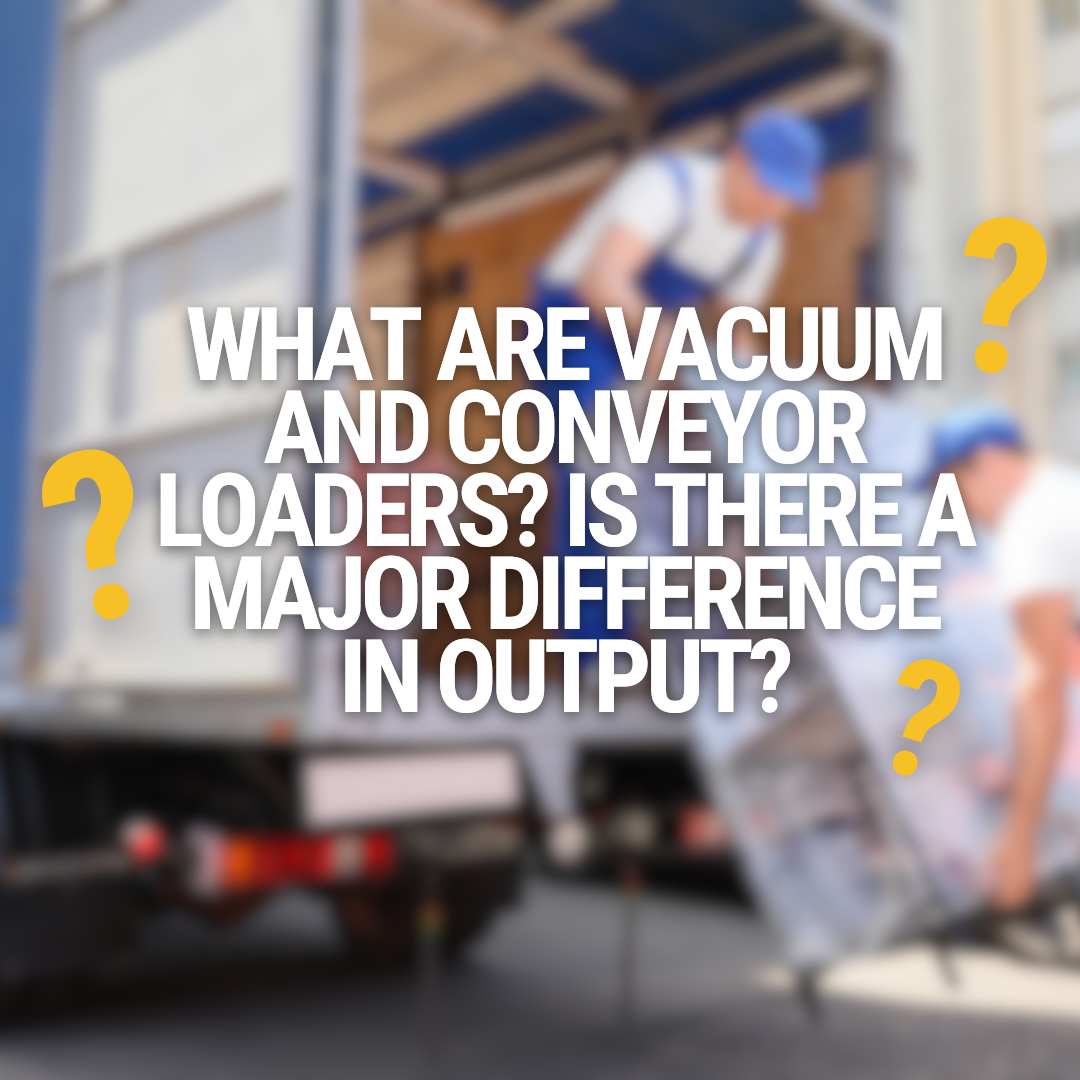 What are Vacuum and Conveyor Loaders? Is there a major difference in output?